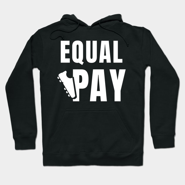 Equal Pay For Equal Play, USA Soccer Team, Women's Soccer Hoodie by sheepmerch